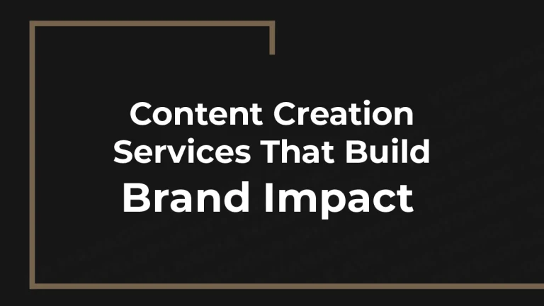 Content Creation Services That Build Brand Impact