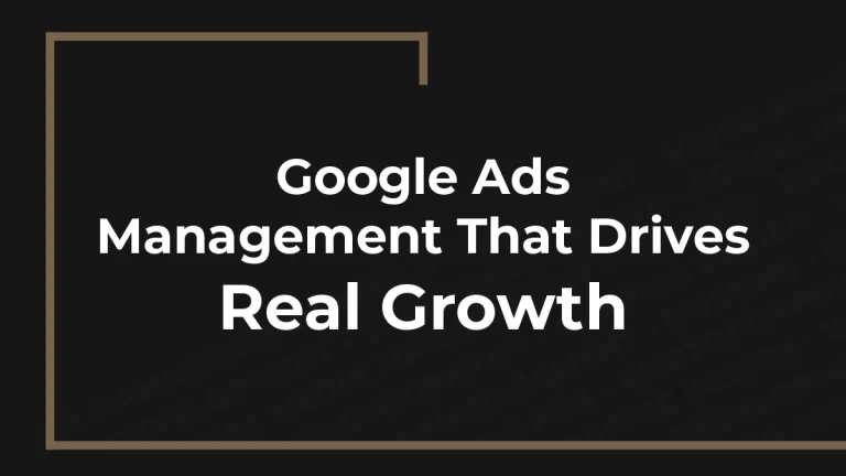 Google Ads Management That Drives Real Growth